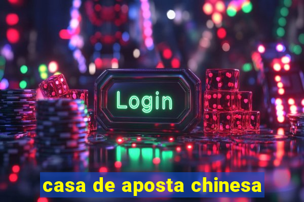 casa de aposta chinesa